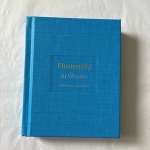 RARE: Sigend Humanity Hardcover Book by Ai Weiwei edited by Larry Warsh